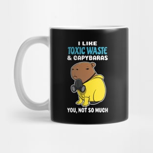 I Like Toxic Waste and Capybaras you not so much cartoon Mug